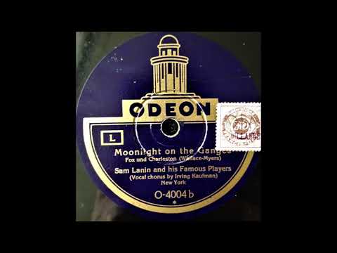 SAM LANIN AND HIS FAMOUS PLAYERS - MOONLIGHT ON THE GANGES (1927)