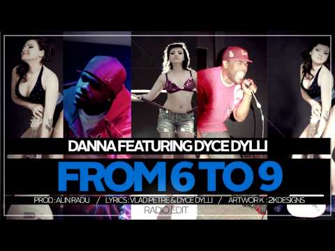 Danna feat. Dyce Dylli -From 6 to 9 ( Radio Edit )