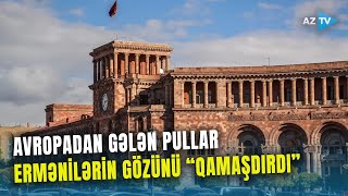 Ermənistan "bəxşiş" alıb Avropanın çaldığı havaya oynayır? - Hay məmləkətində MƏKRLİ PLANLAR