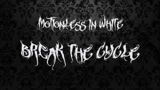 Motionless In White - Break The Cycle (Lyric Video)
