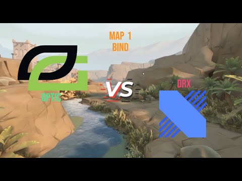 OpTic vs DRX - MAP 1 BIND - VCT Champions Istanbul 2022 - Lower Final
