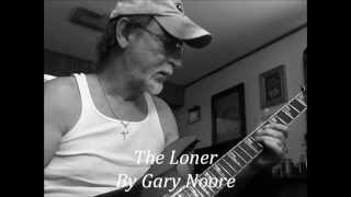 The Loner By Gary Moore