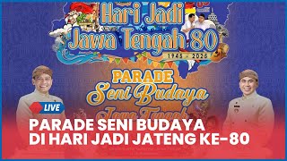 Download lagu 🔴 LIVE Parade Seni Budaya Meriahkan Hari Jadi Jawa Tengah ke-80 mp3