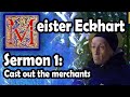 Meister Eckhart Sermon #1 analysis: Cast out the merchants. Birth of the Word in the soul