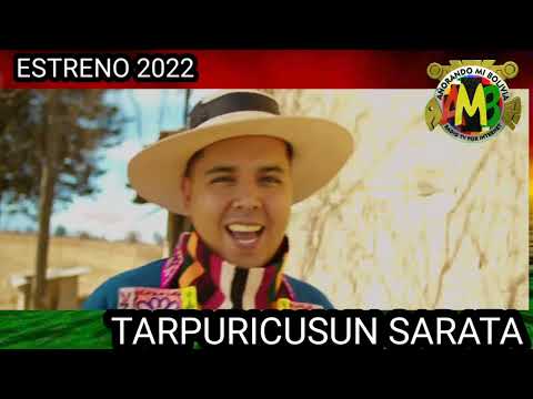 Yuri Mijail y Norte Potosí  TARPURICUSUN SARATA