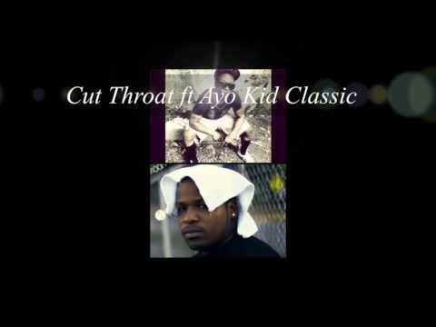 Cut Throat ft Ayo Kid Classic (Unplugged EP Summer 2014)