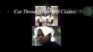 Cut Throat ft Ayo Kid Classic (Unplugged EP Summer 2014)