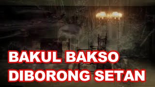 Download lagu BAKUL BAKSO DIBORONG SETAN mp3
