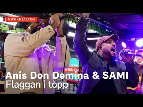 Anis Don Demina & SAMI - Flaggan i topp / Musikhjälpen 2021