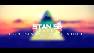 Stan SB - &quot;Dead&quot; (Lyric Video)