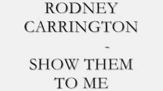 Rodney Carrington - Show Them To Me