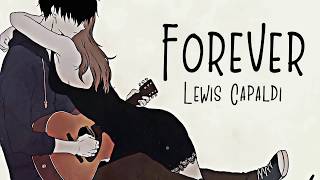 Nightcore → Forever ♪ (Lewis Capaldi) LYRICS ✔︎