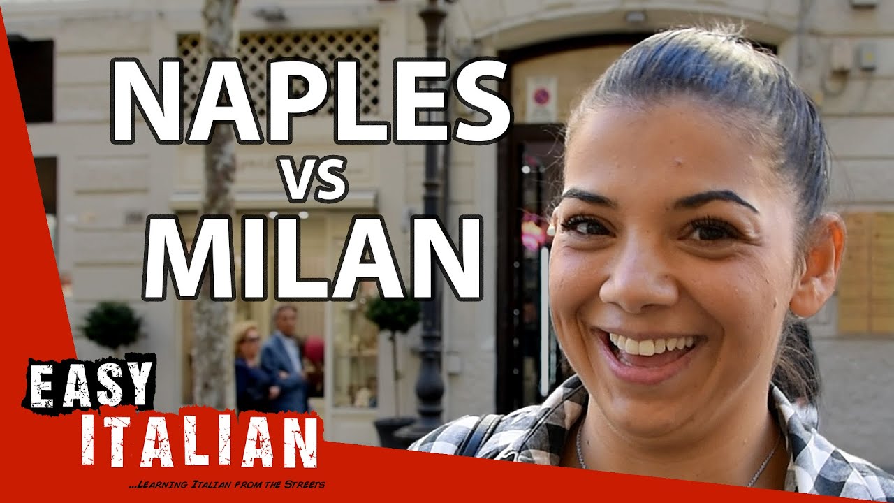Naples vs Milan: What Do Neapolitans Think of Milan? | Easy Italian 138