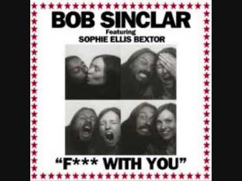Bob Sinclar feat. Sophie Ellis-Bextor - Fuck With You