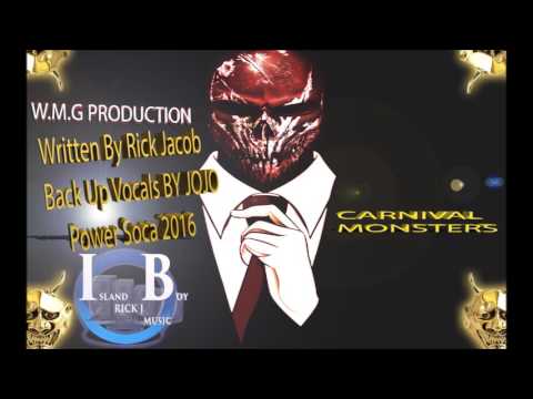 IslandBoy RICK J -  CARNIVAL MONSTERS POWER SOCA 2016