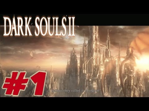 Dark Souls 2 - Walkthrough Part 1 - First 30 Minutes Gameplay [ HD ]