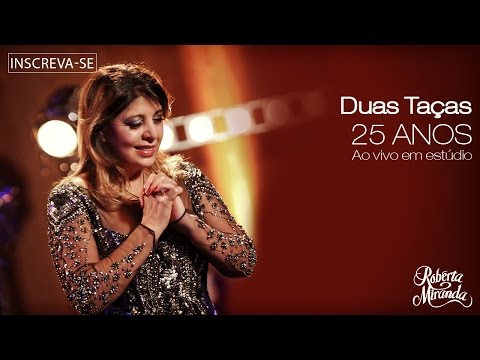 Roberta Miranda - Duas Taças | DVD 25 anos Ao vivo em estúdio (Vídeo Oficial)
