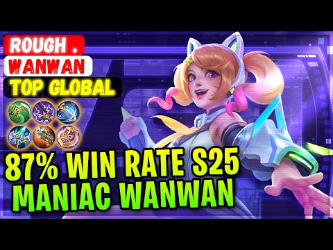 87% Win Rate S25, MANIAC WANWAN!!  [ Top Global Wanwan ] Rough . - Mobile Legends Gameplay And Build