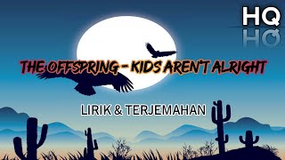 Download lagu The Offspring - The Kids Aren't Alright Lirik & Terjemahan (HQ) #theoffspring #thekidsarentalright mp3 Download lagu The Offspring - The Kids Aren't Alright Lirik & Terjemahan (HQ) #theoffspring #thekidsarentalright mp3