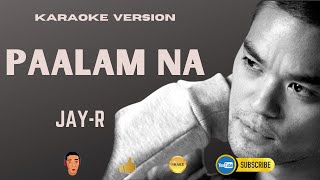 PAALAM Na | Jay-R | Karaoke Version