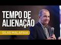 TEMPO DE ALIENAÇÃO I PR SILAS MALAFAIA I DOMINGO 3 5