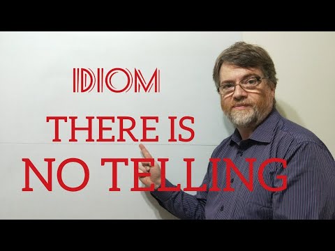 English Tutor Nick P Idioms (359_ There is No Telling