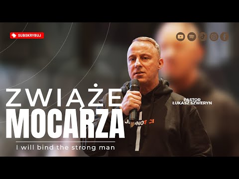 Zwiąże mocarza▫️I will bind the strongman | Pastor Łukasz Szweryn