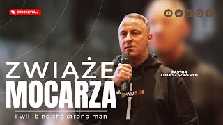 Zwiąże mocarza▫️I will bind the strongman | Pastor Łukasz Szweryn