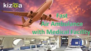 Pick Cheap and Fast Air Ambulance in Kolkata with ICU Facility