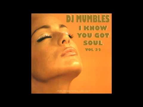 SOULFUL HOUSE MIX MAY 2016 - DJ MUMBLES - I KNOW YOU GOT SOUL VOL. 32