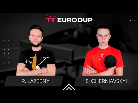 18:50 Ruslan Lazebnyi - Serhii Cherniavskyi 25.06.2024 TT Euro.Cup Ukraine  Star.  TABLE 4