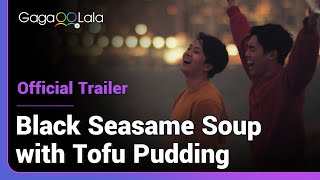 Black Sesame Soup with Tofu Pudding | Official Trailer | it may not be on the menu, but...