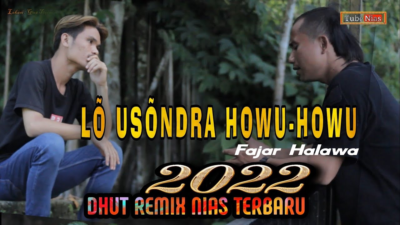 Lirik Lagu Nias Lö Usöndra Howu Howu - Fajar Halawa