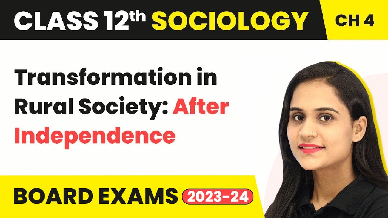 Transformation in Rural Society: After Independence | Class 12 Sociology Chapter 4 2022-23