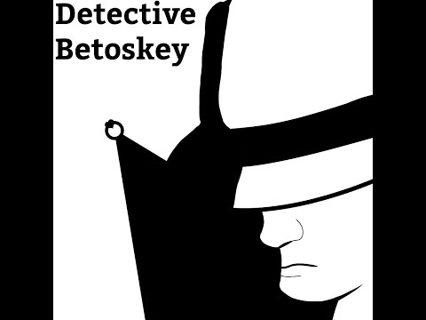Detective Betoskey (A short school film)