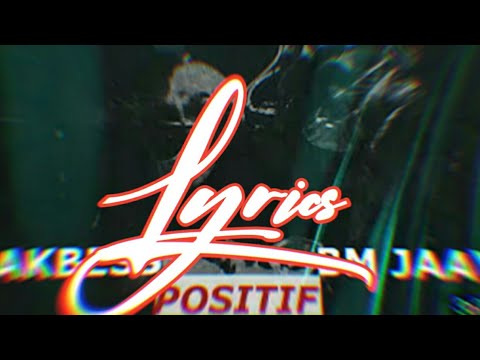 AKBESS FEAT BM JAAY - POSITIF [LYRICS VIDEO]