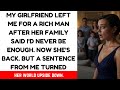 My Girlfriend Left Me For A Rich Man After Her Family Said I D Never Be Enough Now She S Back But