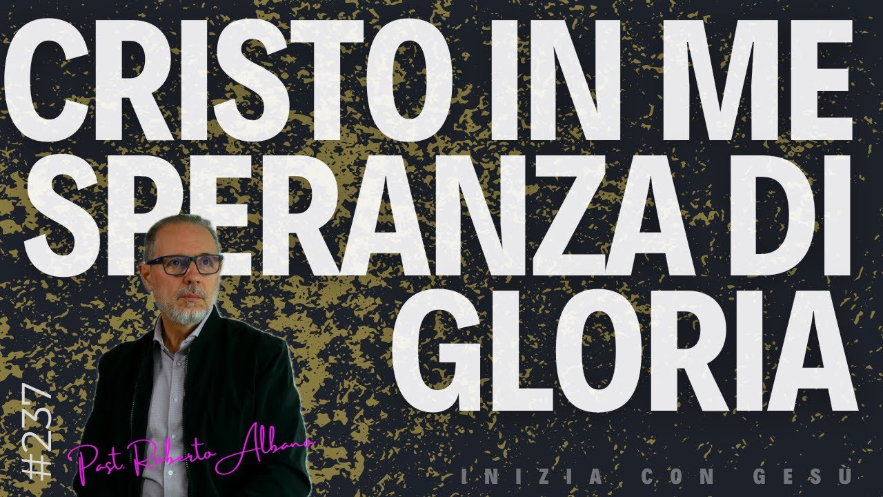 INIZIA CON GESÙ! - "Cristo in me, speranza di Gloria"