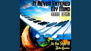 It Never Entered My Mind (In the Style of Julie London) (Karaoke Version)