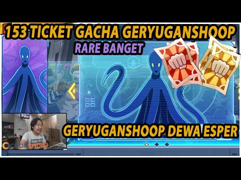 🔥🔥153TICKET GACHA UNTUK MENDAPATKAN GERYUGANSHOOP (KING OF ESPER) - ONE PUNCH MAN: The Stronges