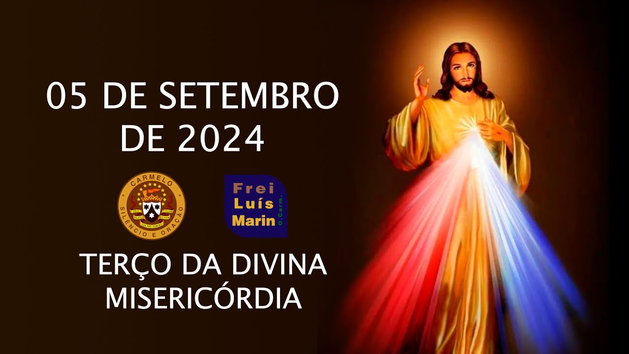 TERÇO DA DIVINA MISERICÓRDIA -  FREI LUÍS MARIN  - 05 SETEMBRO DE 2024