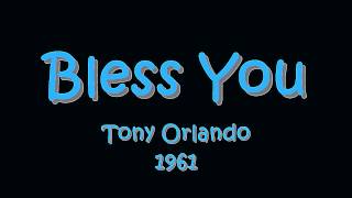 Bless You - Tony Orlando - 1961