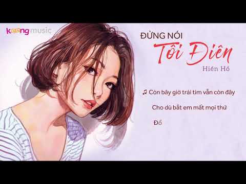 ĐỪNG NÓI TÔI ĐIÊN | HIỀN HỒ 「MV LYRICS」