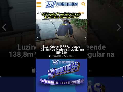 Luzinópolis: PRF Apreende 138 m³ de Madeira Irregular na BR-230