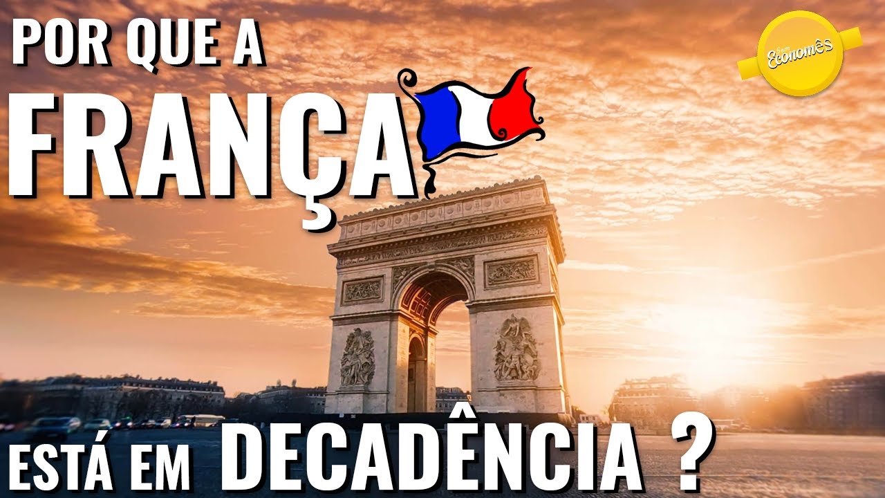 Por que a França Está em Decadência?