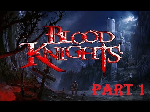Blood Knights part 1 – pc – (1080p) – 60fps - No Commentary