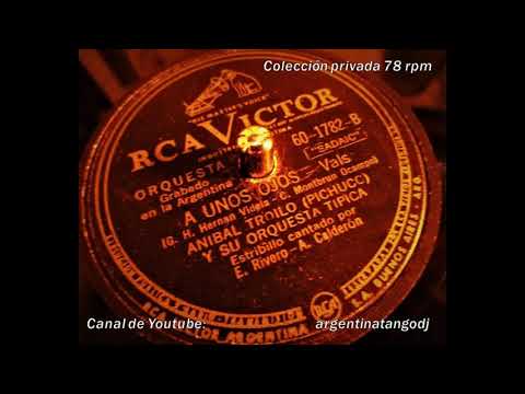 ANÍBAL TROILO & EDMUNDO RIVERO / ALDO CALDERÓN: A UNOS OJOS - VALS