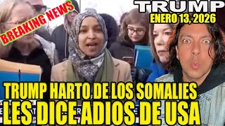 TRUMP HARTO DE LOS SOMALIES LES DICE ADIOS DE USA