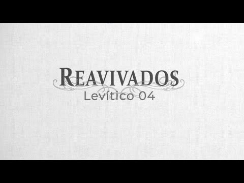 #Reavivados | LEVÍTICO 4