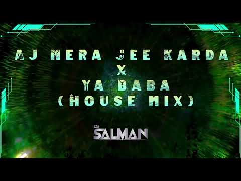 Aj Mera Jee Karda (Deep House Mix) - DJ Salman NYC